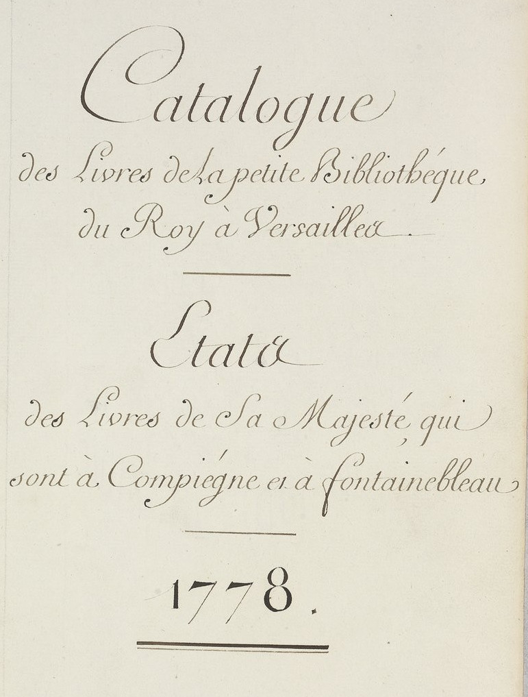 « Catalogue des Livres de la petite Bibliothéque du Roy à Versailles » (1778) : page de titre