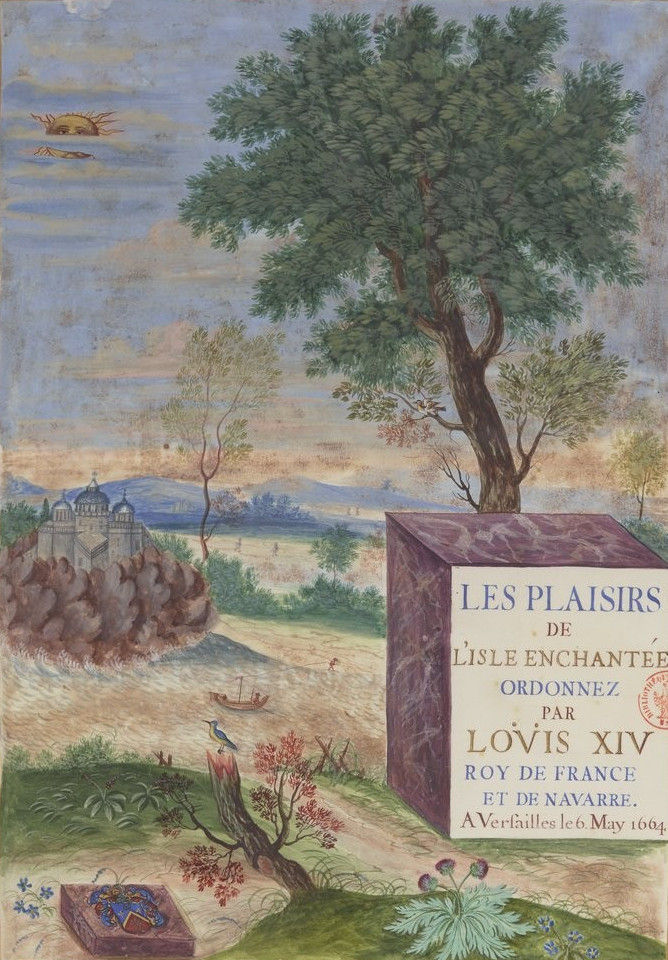 {Les plaisirs de l'isle enchantée, ordonnez par Louis XIV, roy de France et de Navarre, à Versailles, le 6 may 1664}
